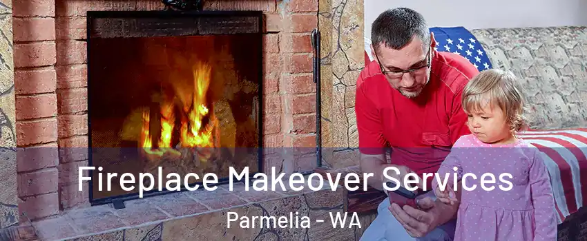 Fireplace Makeover Services Parmelia - WA