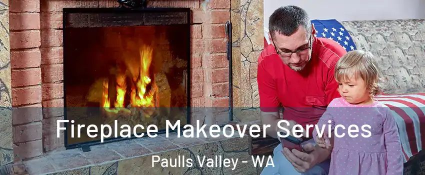 Fireplace Makeover Services Paulls Valley - WA