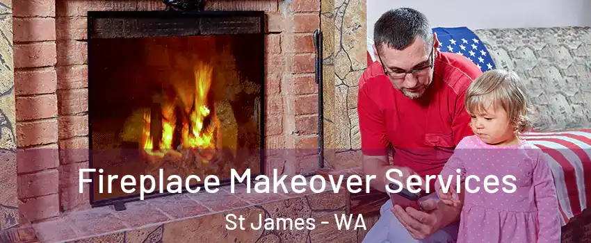 Fireplace Makeover Services St James - WA
