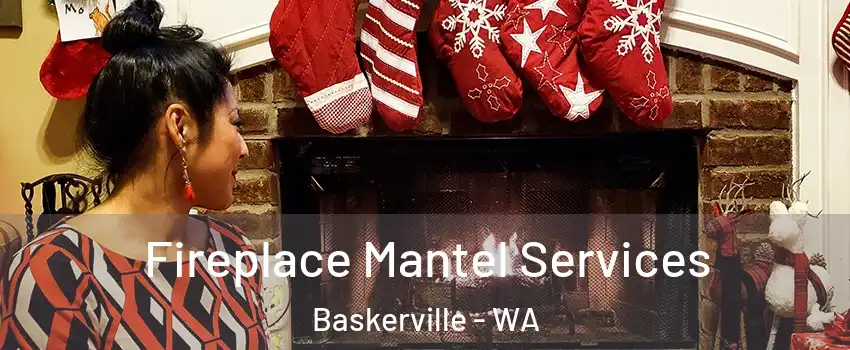 Fireplace Mantel Services Baskerville - WA