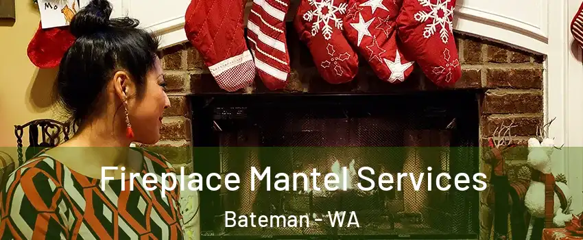 Fireplace Mantel Services Bateman - WA