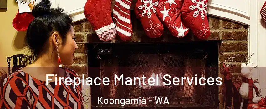 Fireplace Mantel Services Koongamia - WA
