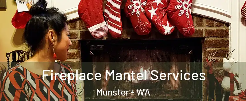 Fireplace Mantel Services Munster - WA