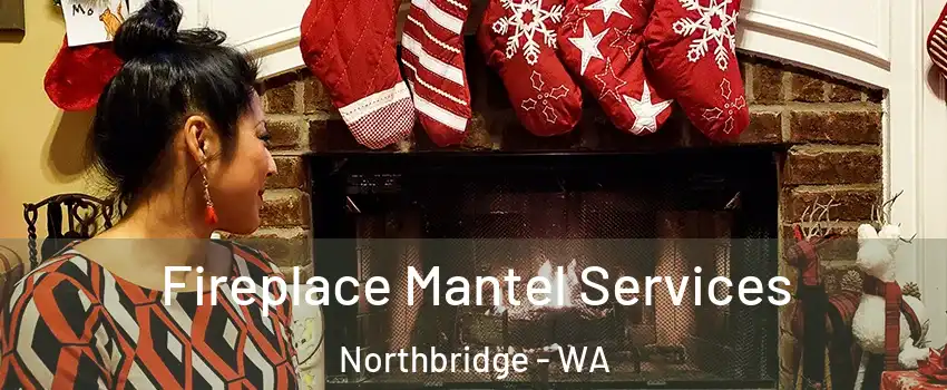 Fireplace Mantel Services Northbridge - WA