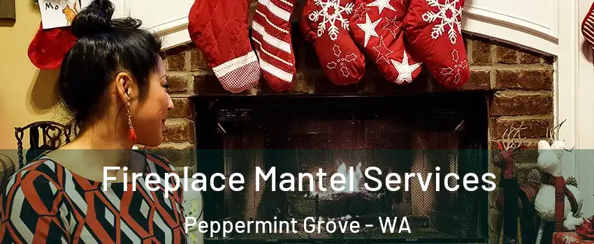 Fireplace Mantel Services Peppermint Grove - WA