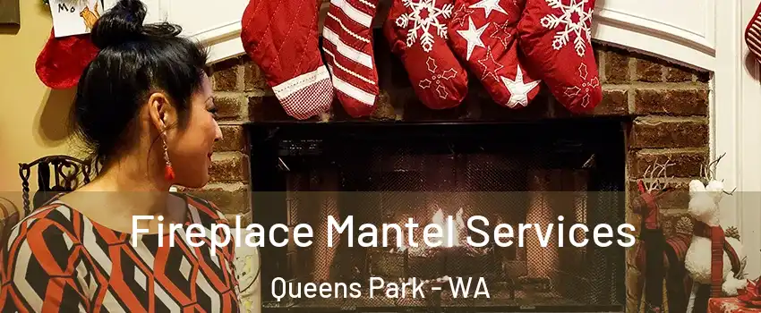 Fireplace Mantel Services Queens Park - WA