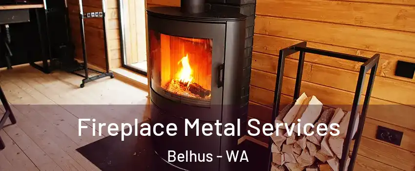Fireplace Metal Services Belhus - WA