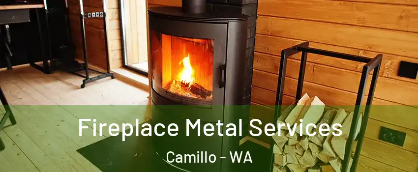 Fireplace Metal Services Camillo - WA