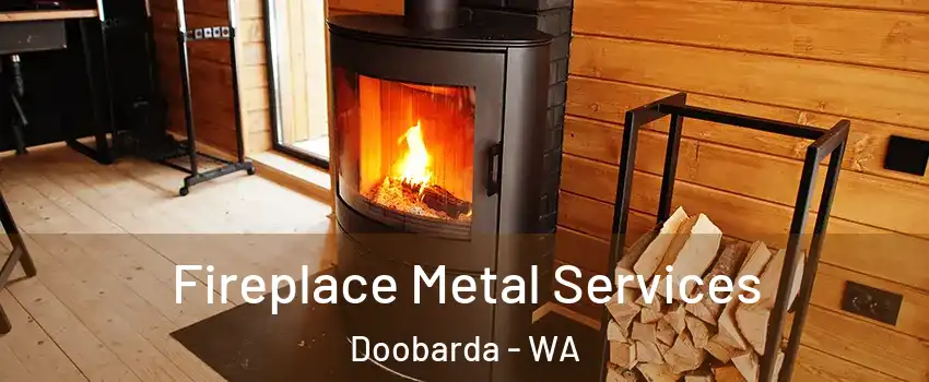 Fireplace Metal Services Doobarda - WA