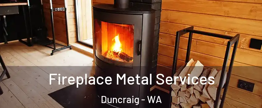 Fireplace Metal Services Duncraig - WA
