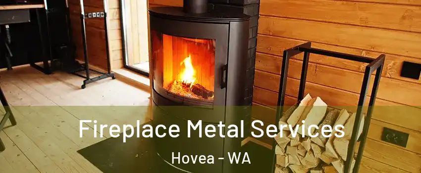Fireplace Metal Services Hovea - WA