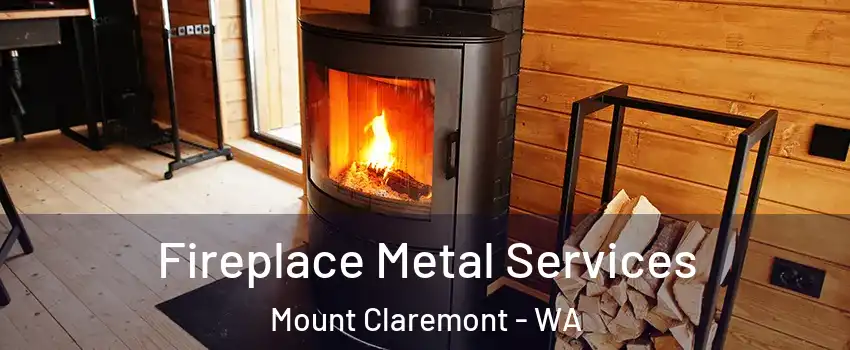 Fireplace Metal Services Mount Claremont - WA