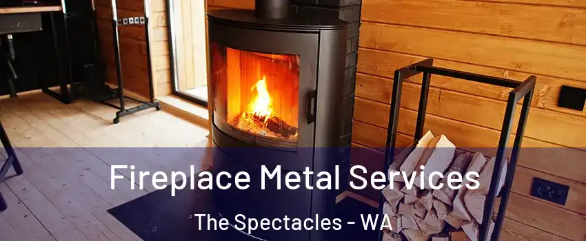 Fireplace Metal Services The Spectacles - WA