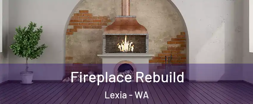 Fireplace Rebuild Lexia - WA