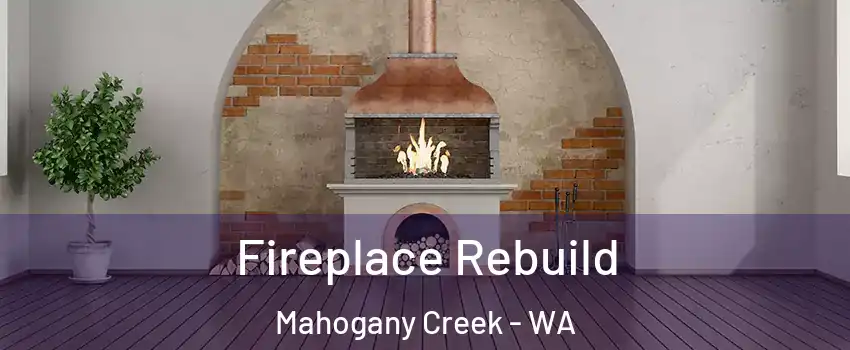 Fireplace Rebuild Mahogany Creek - WA