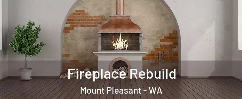 Fireplace Rebuild Mount Pleasant - WA
