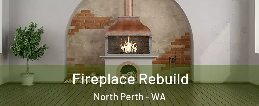 Fireplace Rebuild North Perth - WA