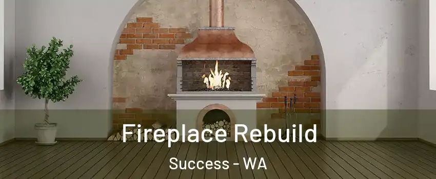 Fireplace Rebuild Success - WA