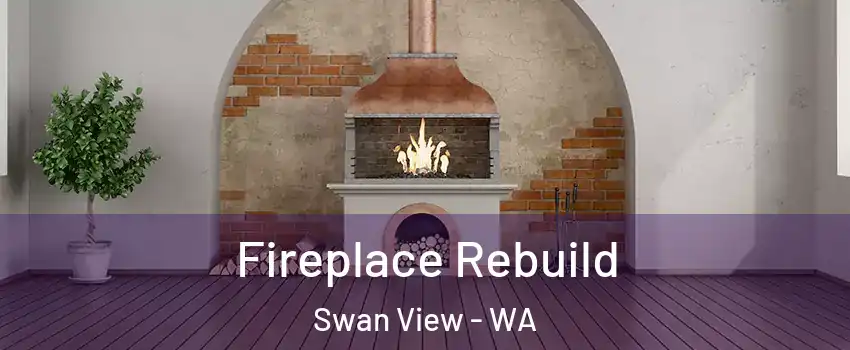 Fireplace Rebuild Swan View - WA