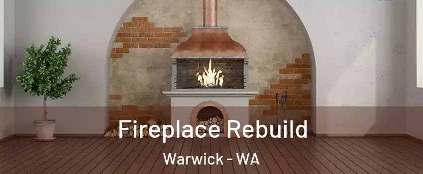 Fireplace Rebuild Warwick - WA