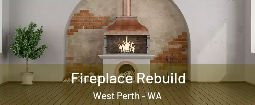 Fireplace Rebuild West Perth - WA