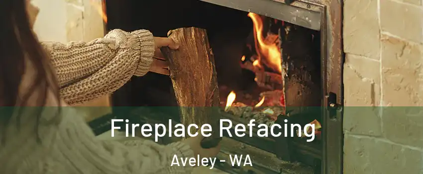 Fireplace Refacing Aveley - WA
