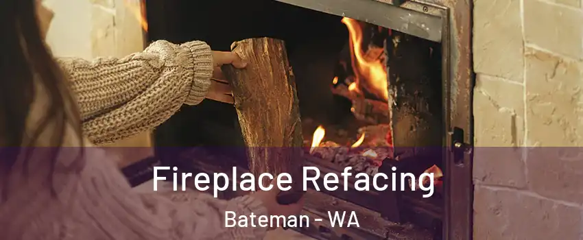 Fireplace Refacing Bateman - WA