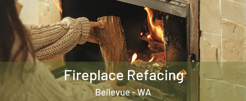 Fireplace Refacing Bellevue - WA
