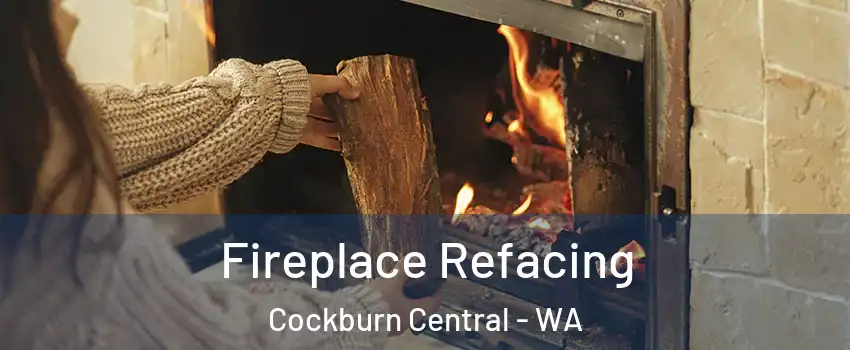 Fireplace Refacing Cockburn Central - WA