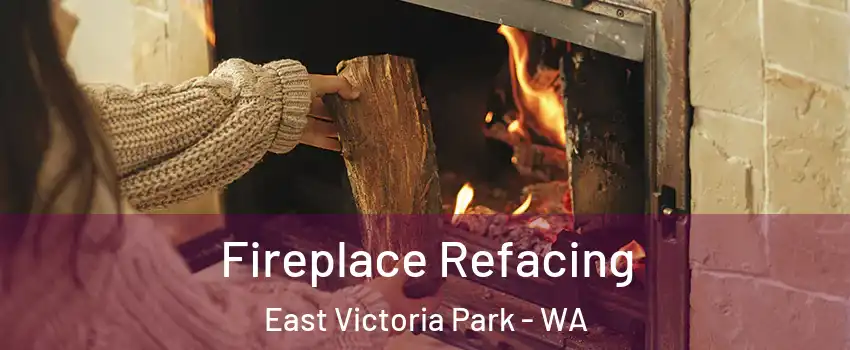Fireplace Refacing East Victoria Park - WA
