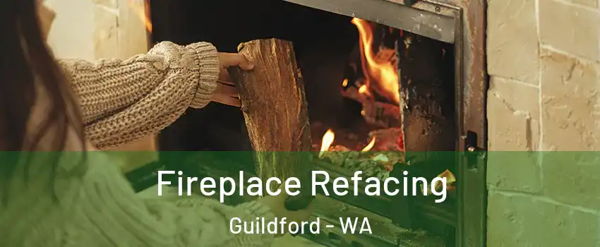 Fireplace Refacing Guildford - WA
