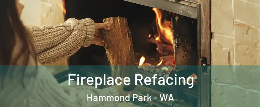 Fireplace Refacing Hammond Park - WA