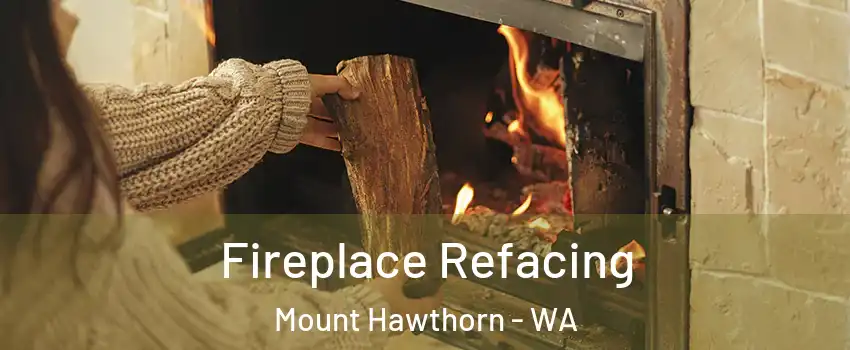Fireplace Refacing Mount Hawthorn - WA