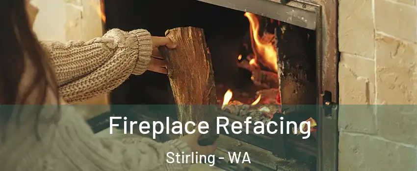 Fireplace Refacing Stirling - WA