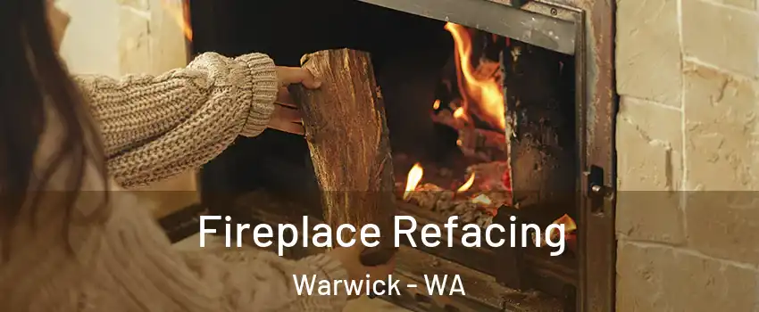 Fireplace Refacing Warwick - WA