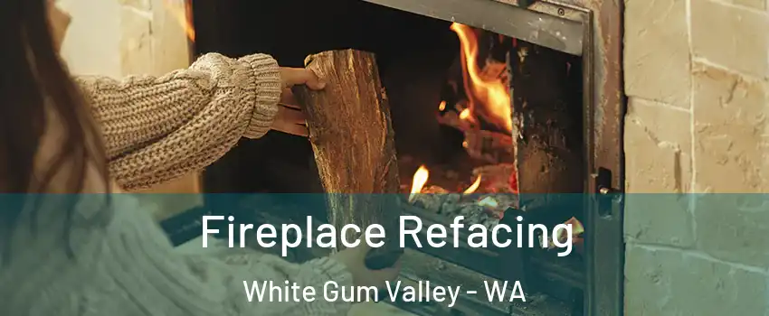 Fireplace Refacing White Gum Valley - WA