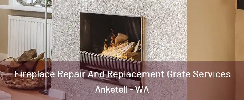 Fireplace Repair And Replacement Grate Services Anketell - WA