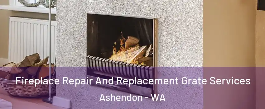 Fireplace Repair And Replacement Grate Services Ashendon - WA
