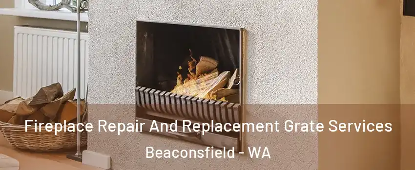  Fireplace Repair And Replacement Grate Services Beaconsfield - WA