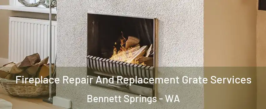 Fireplace Repair And Replacement Grate Services Bennett Springs - WA