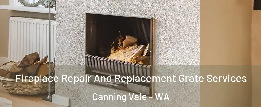 Fireplace Repair And Replacement Grate Services Canning Vale - WA