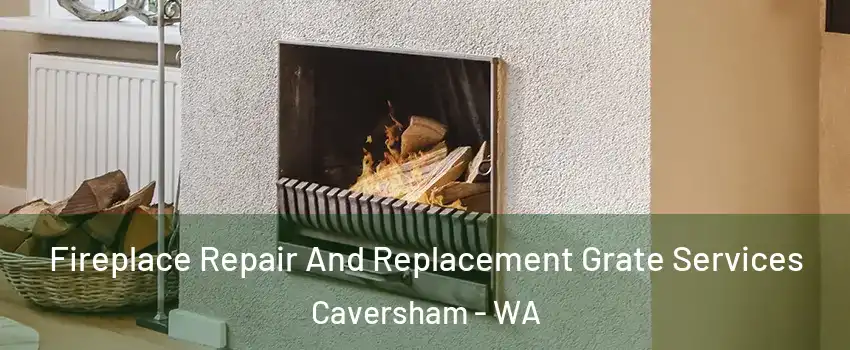 Fireplace Repair And Replacement Grate Services Caversham - WA