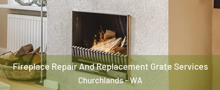 Fireplace Repair And Replacement Grate Services Churchlands - WA