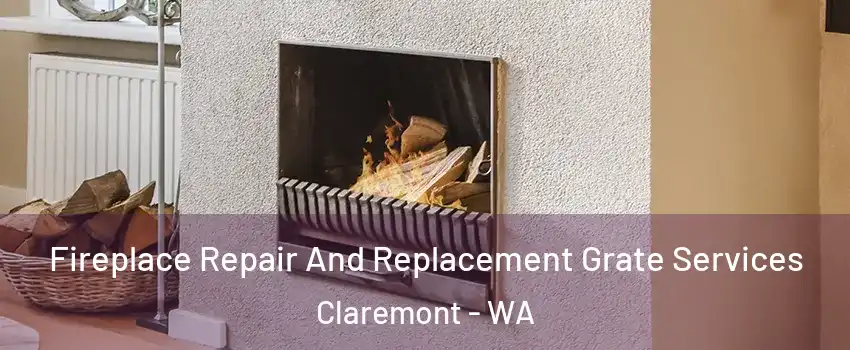 Fireplace Repair And Replacement Grate Services Claremont - WA