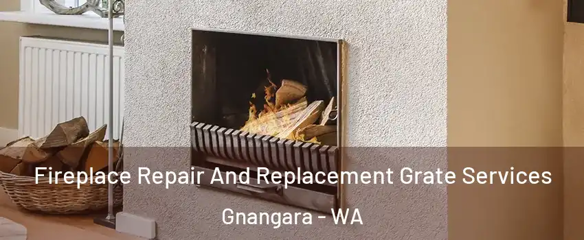 Fireplace Repair And Replacement Grate Services Gnangara - WA