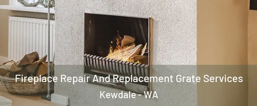  Fireplace Repair And Replacement Grate Services Kewdale - WA