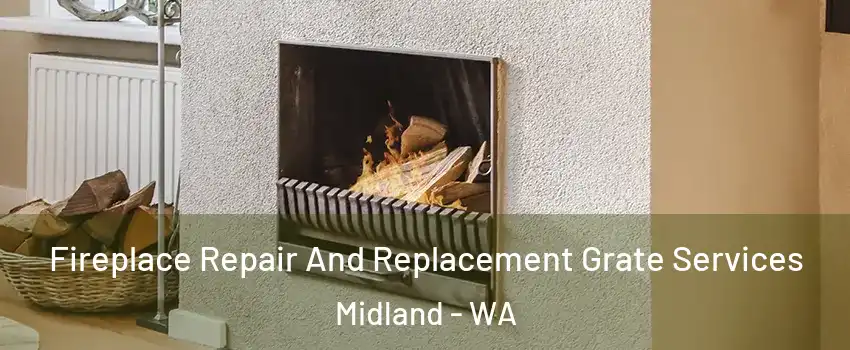 Fireplace Repair And Replacement Grate Services Midland - WA