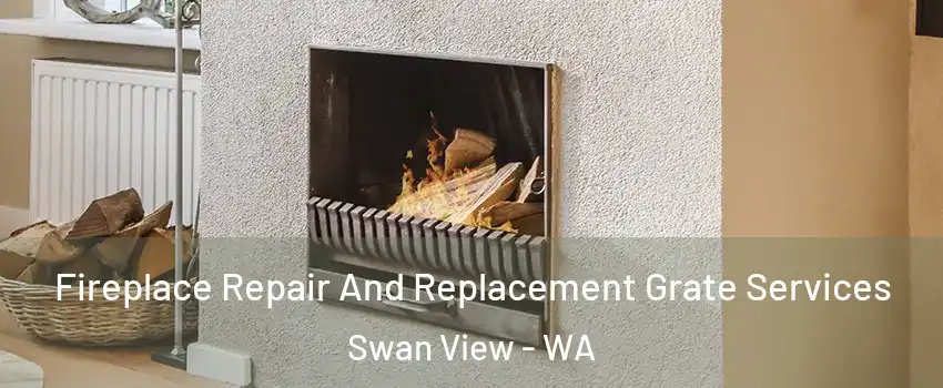 Fireplace Repair And Replacement Grate Services Swan View - WA