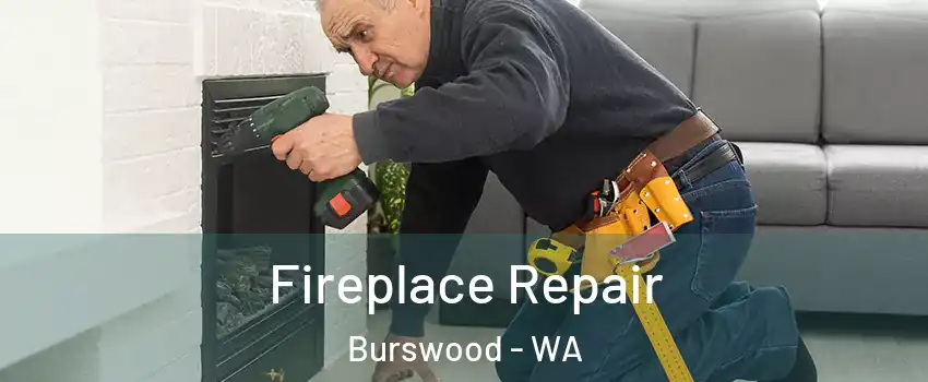 Fireplace Repair Burswood - WA