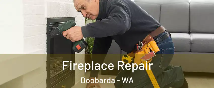 Fireplace Repair Doobarda - WA